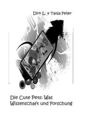 Die Cute Pets: Was: Wissenschaft Und Forschung