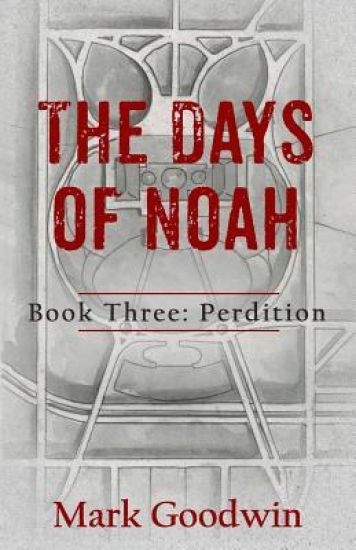 The Days of Noah, Book Three: Perdition