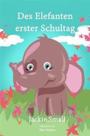 Des Elefanten erster Schultag