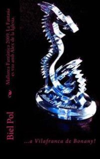 Mallorca Fantàstica 2009. La Fantasia es viu amb Alex de la Iglesia.: ...a Vilafranca de Bonany!