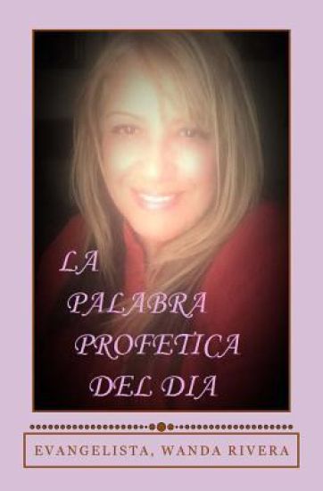 La Palabra Profetica Del Dia