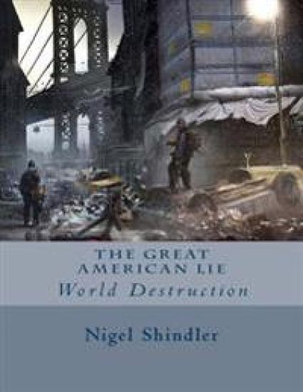 The Great American Lie: World Destruction