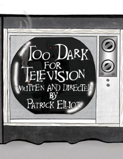Too Dark for Television