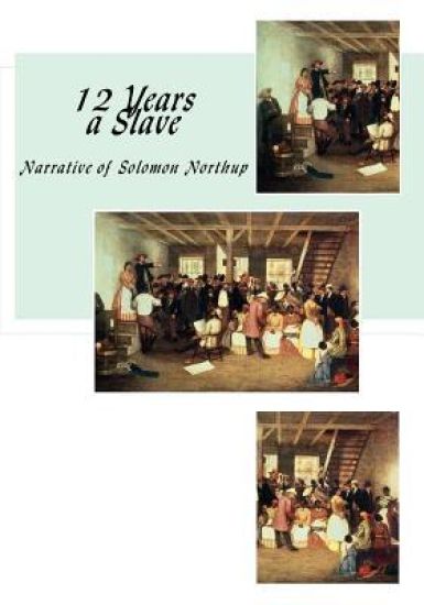 12 Years a Slave: Narrative of Solomon Northup