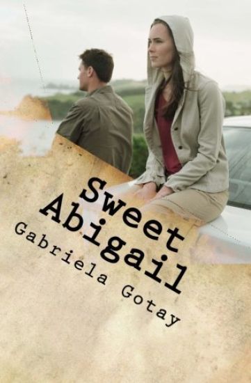 Sweet Abigail: A Story of Friendship, Betrayal and Love