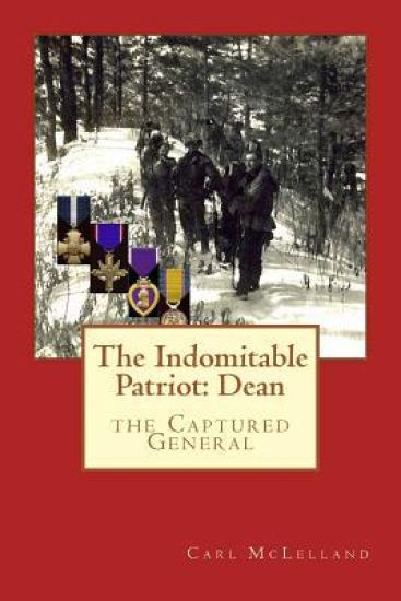 The Indomitable Patriot: Dean: the Captured General