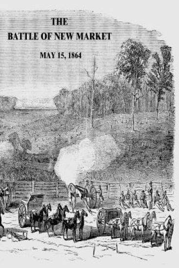 The Battle of New Market: May 15, 1864