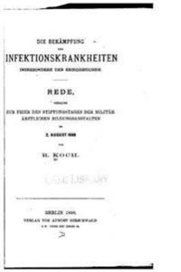 Die Bekämpfung der Infektionskrankheiten inbesondere der Kriegsseuchen