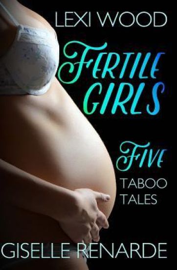 Fertile Girls: Five Taboo Tales
