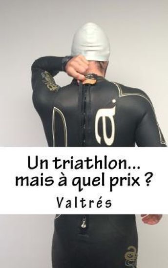 Un Triathlon...Mais À Quel Prix ?