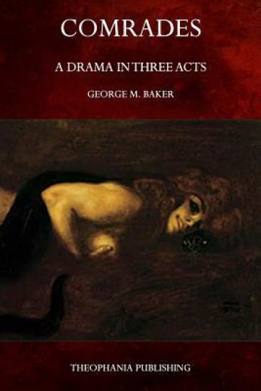 Comrades: A Drama in Three Acts