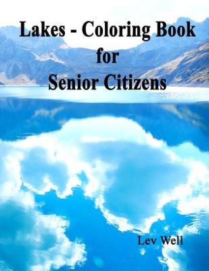 Lakes - Coloring Book for Senior Citizens