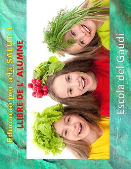Educacio per a la Salut 1. Llibre de l' alumne.: Eduquem per a la VIDA