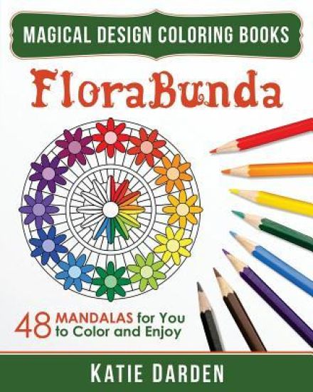 FloraBunda: 48 Mandalas for You to Color & Enjoy