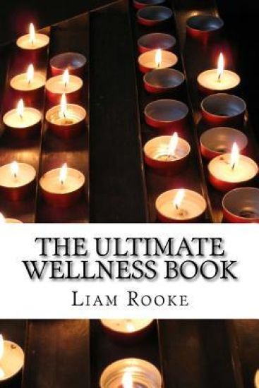 The Ultimate Wellness Book: Heal Yourself From The Inside Out