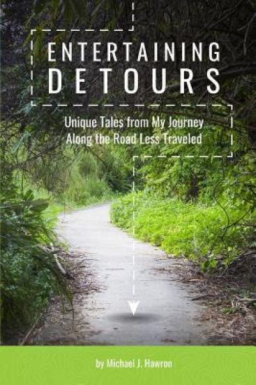 Entertaining Detours: Unique Tales from My Journey Along the Road Less Traveled