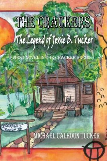 The Crackers: The Legend of Jessie B. Tucker
