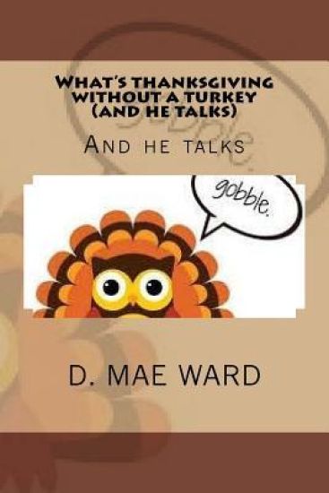 What's thanksgiving without a turkey and he talks: Ane he talks