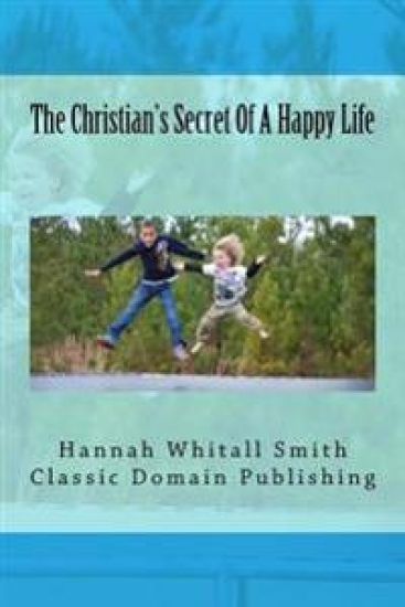 The Christian's Secret Of A Happy Life
