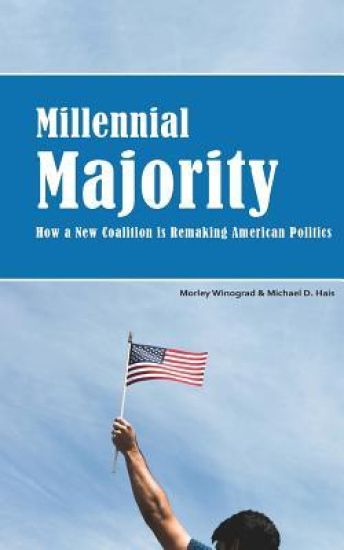 Millennial Majority: How a New Coalition Is Remaking American Politics