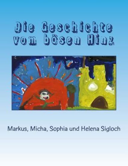 Die Geschichte vom bösen Hinz