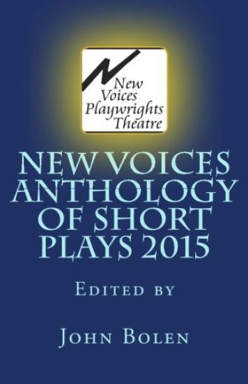 New Voices Playwrights Theatre Annual Anthology of Short Plays 2015