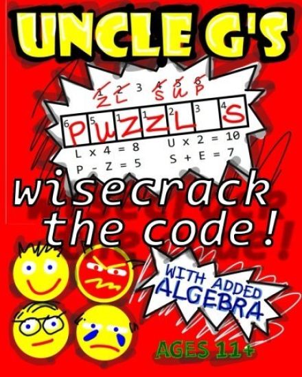 UNCLE G'S Puzzle Book, with Added Algebra: wisecrack the code