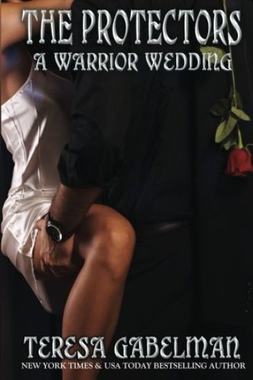 A Warrior Wedding (The Protectors Series) Book #7