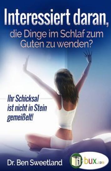 Interessiert daran, die Dinge im Schlaf zum Guten zu wenden?: Ihr Schicksal ist nicht in Stein gemeißelt