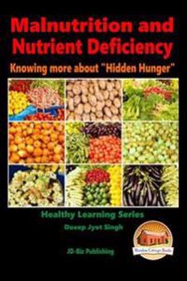 Malnutrition and Nutrient Deficiency - Knowing more about "Hidden Hunger"