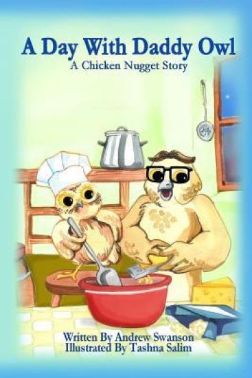 A Day with Daddy Owl: A Chicken Nugget Story