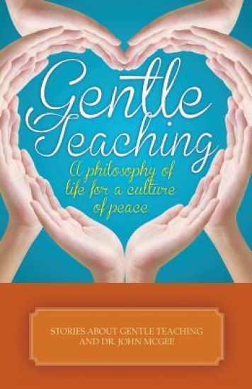 Gentle Teaching: A philosophy of life for a culture of peace