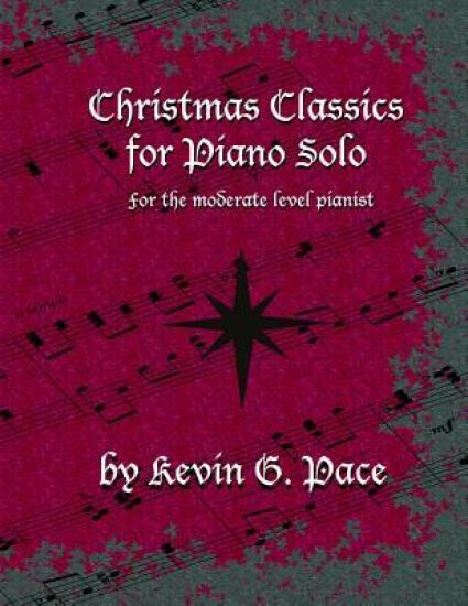 Christmas Classics for Piano Solo: For the Moderate Level Pianist