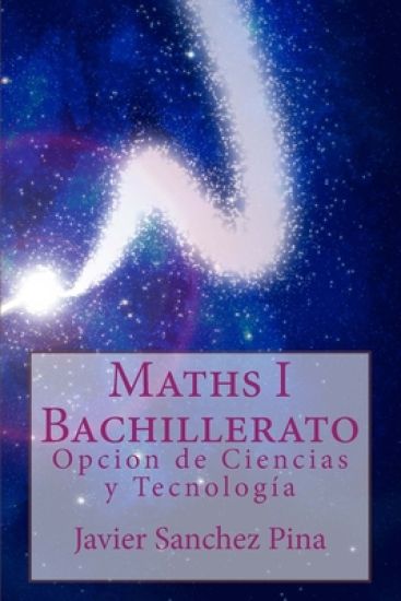 Maths 1st Bachillerato: Opcion de Ciencias y Tecnología