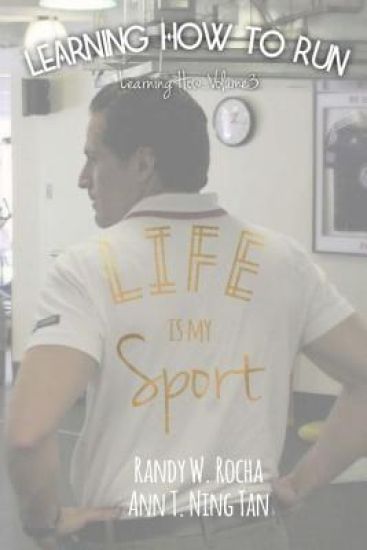 Learning How to Run: Life Is My Sport