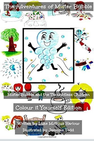 The Adventures of Mister Bubble - Mister Bubble and the Thoughtless Children: Colour it Yourself Edition