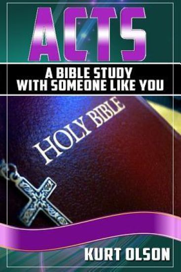 Acts: A Bible Study With Someone Like You