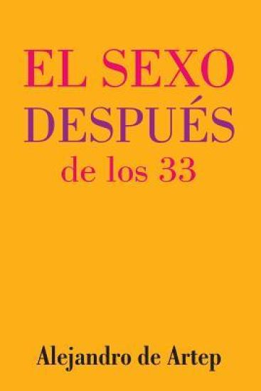 Sex After 33 (Spanish Edition) - El sexo después de los 33