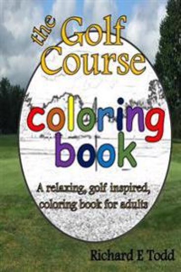 Golf Course Coloring Book: A relaxing, golf inspired, coloring book for adults.