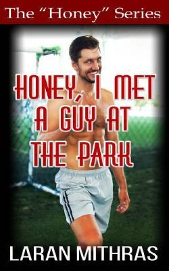 Honey, I Met a Guy at the Park