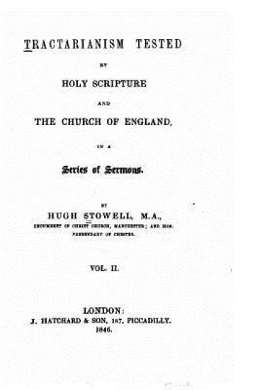 Tractarianism tested by Holy Scripture and the Church of England - Vol. II