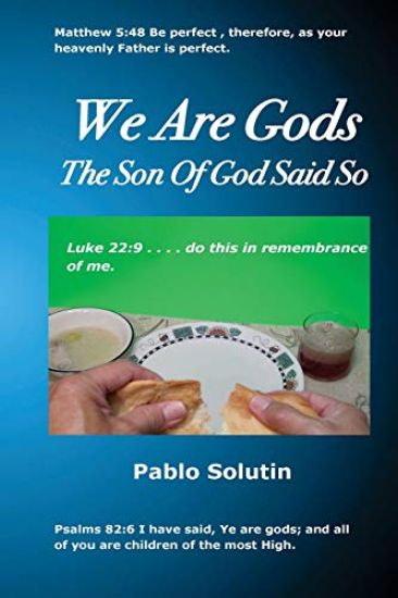We Are Gods: The Son Of God Said So