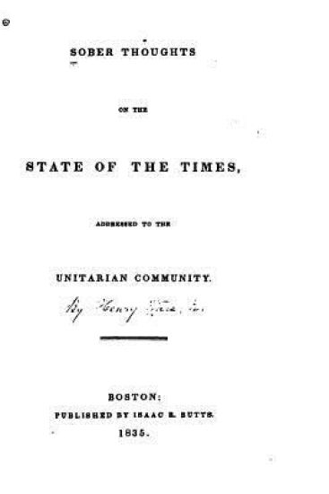 Sober Thoughts on the State of the Times Addressed to the Unitarian Community