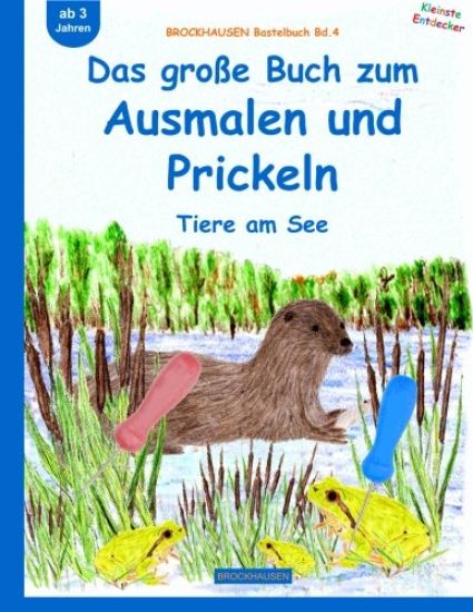 BROCKHAUSEN Bastelbuch Bd.4: Das große Buch zum Ausmalen und Prickeln: Tiere am See