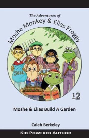 Moshe and Elias Build A Garden