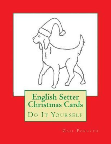 English Setter Christmas Cards: Do It Yourself