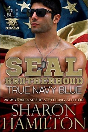 True Navy Blue: SEAL Brotherhood: True Blue SEALs