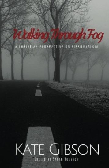 Walking Through Fog: A Christian Perspective on Fibromyalgia