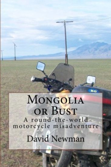 Mongolia or Bust: A round-the-world motorcycle misadventure