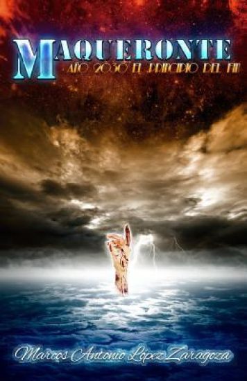 Maqueronte Año 2030 el Principio del Fin